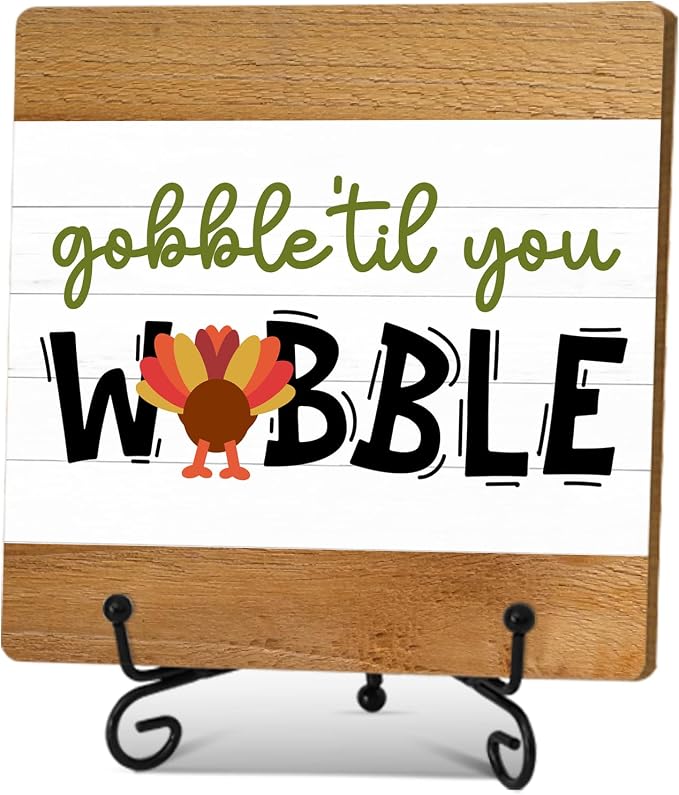 Fall Home Decor Indoor, Gobble Til You Wobble Thanksgiving Table Decor | 5"x5" Wood Plaque Gifts with Stand for Farmhouse Living Room Bathroom Kitchen Decoration - A08