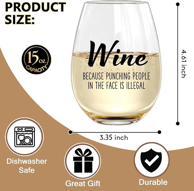 Wine Because Punching People in the Face is Illegal - Funny 15oz Stemless Wine Glass - Novelty Gifts for Women, Men, Mom, Sister, Friend, Coworker, Boss, Aunt - Unique Birthday, Christmas