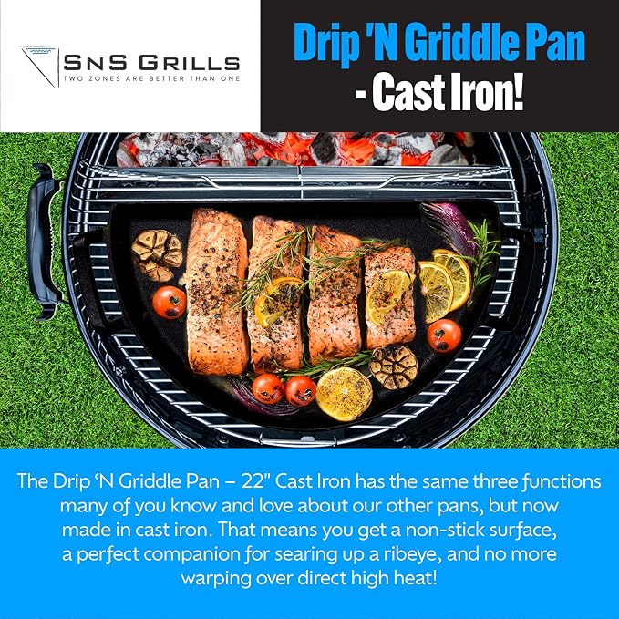 SnS Grills Slow ‘N Sear Cast Iron Drip 'N Griddle Pan 22", 3-in-1 Versatile Grill Accessory for Searing, Griddle and Drippings - Fits Weber® & Similar 22” Kettle Grills